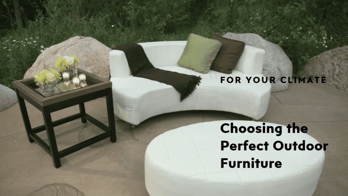 Choosing the Right Outdoor Furniture for Your Climate