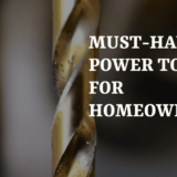 Essential Power Tools Every Homeowner Should Own