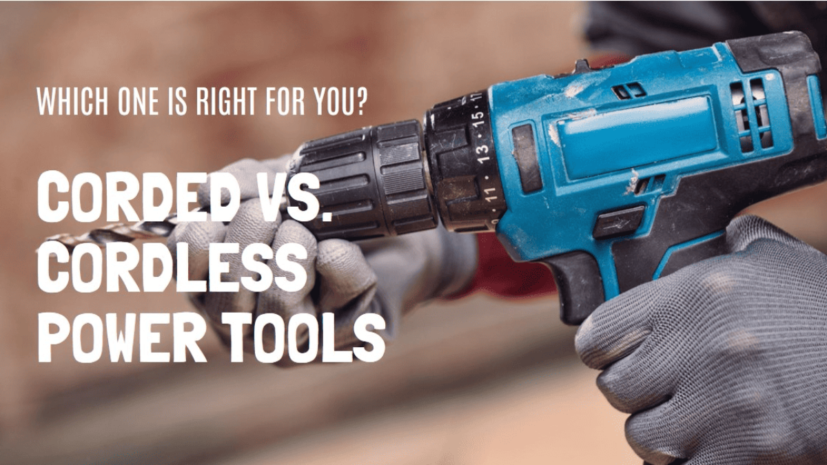 Comparison Guide: Corded vs. Cordless Power Tools